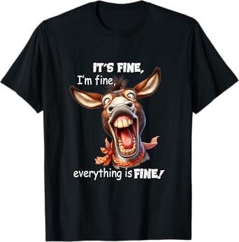 Funny Donkey It's Fine I'm Fine Everything Is Fine T-Shirt