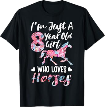 8th birthday for horse lover, Just A 8 years old girl T-Shirt