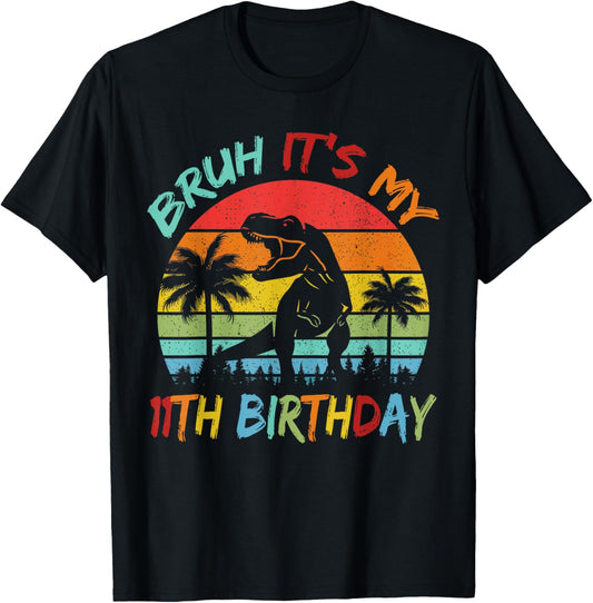 Bruh It's My 11th Birthday Dinosaur 11 Year Old T-Shirt