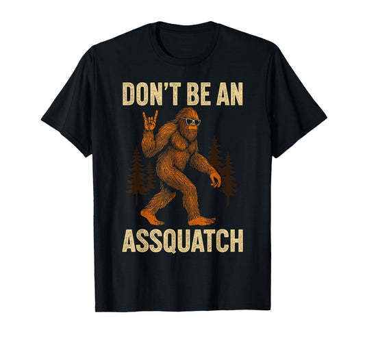Don't Be an Assquatch, Outdoor Hiking Wilderness Bigfoot T-Shirt