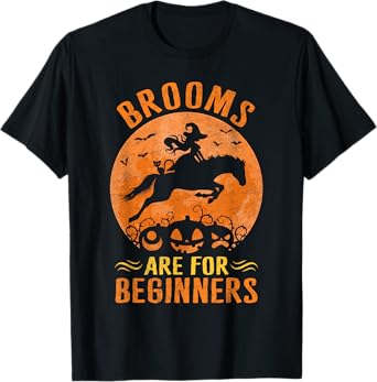 Horses Equestrian Witch Halloween - Brooms Are For Beginners T-Shirt
