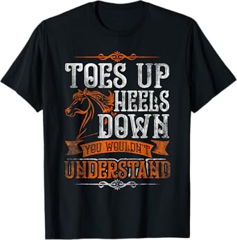Cute Horse Riders Gifts Horseback Riding, Toes Up Heels Down T-Shirt