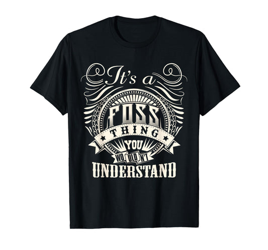 It's A FOSS Thing You Wouldn't Understand FOSS Family T-Shirt