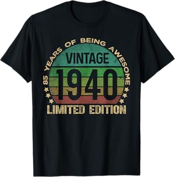 85 Year Old Gifts Vintage 1940 Limited Edition 85th Birthday T-Shirt