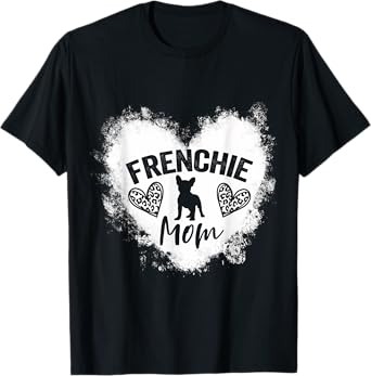 Frenchie Mom Frenchie Mama French Bulldog Lover T-Shirt