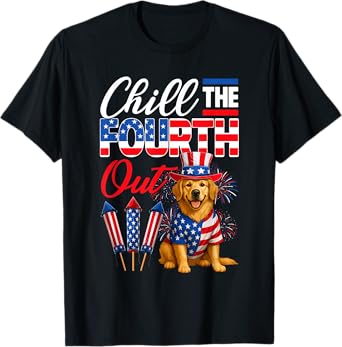 Chill The Fourth Out Golden Retriever Dog USA 4th Of July T-Shirt