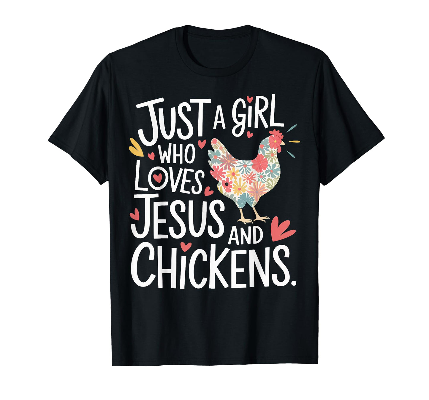 Just A Girl Who Loves Jesus And Chickens T-Shirt