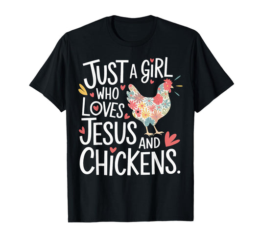 Just A Girl Who Loves Jesus And Chickens T-Shirt