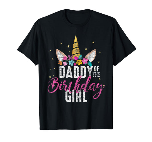 Daddy Of The Birthday Girl Father Gift Unicorn Birthday T-Shirt