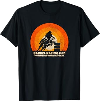 Barrel Racer Dad for Rodeo Barrel Racing T-Shirt