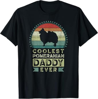 Coolest Pomeranian Daddy Ever, Father's Day, Pom Dog Dad T-Shirt