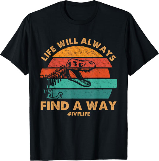 IVF Life Will Always Find A Way Dinosaur Transfer Day Retro T-Shirt