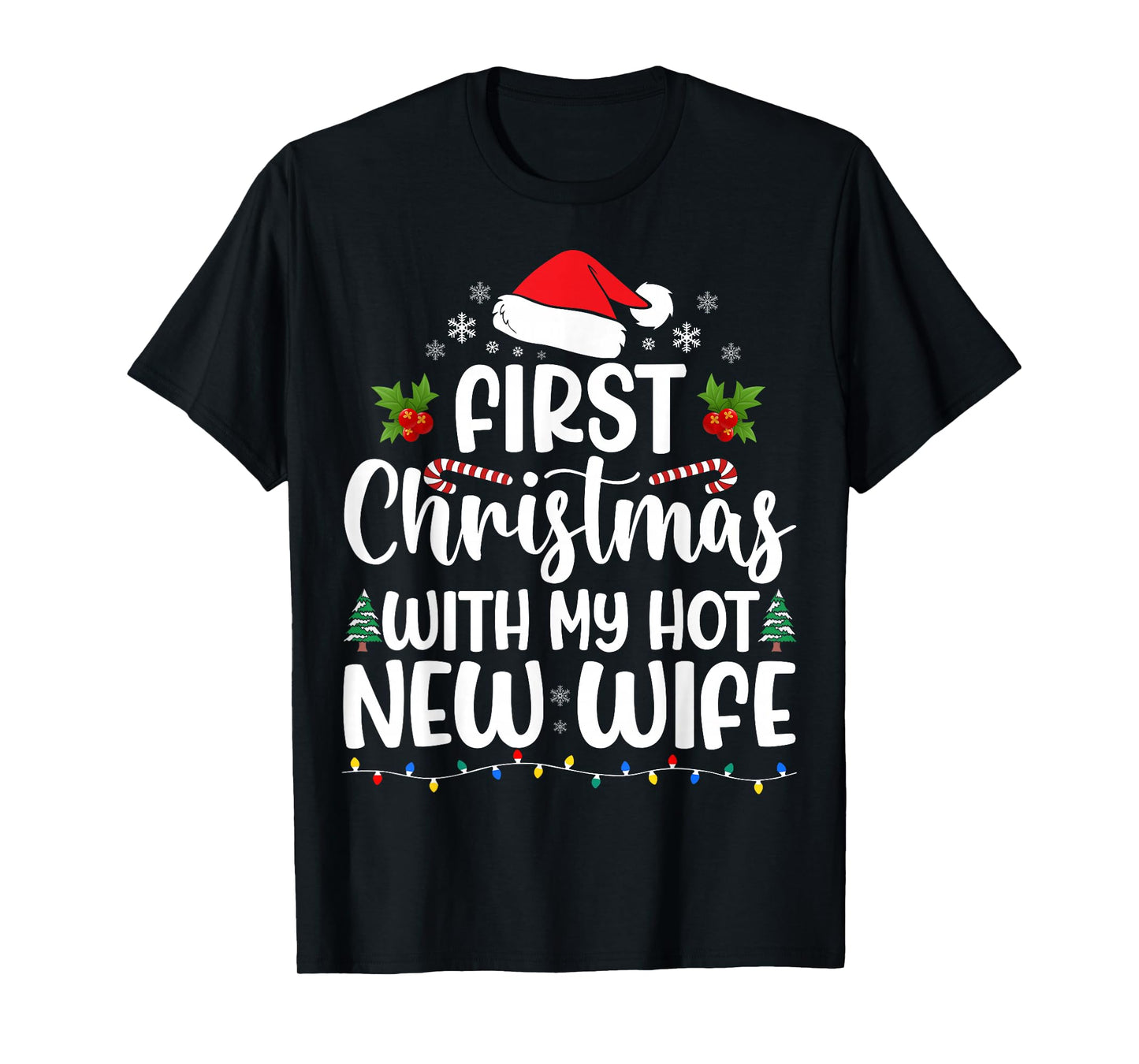 First Christmas With My Hot New Wife Christmas Couple Xmas T-Shirt