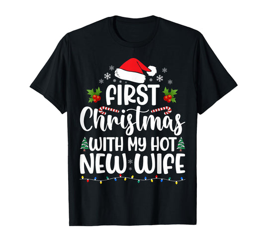 First Christmas With My Hot New Wife Christmas Couple Xmas T-Shirt