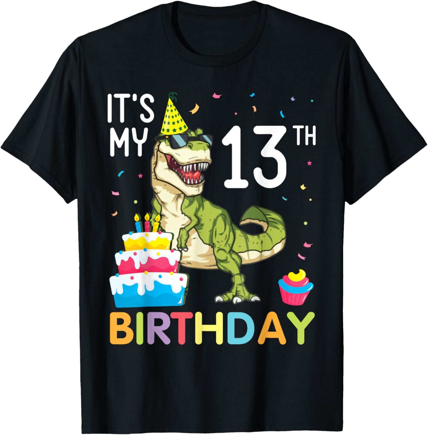 Dinosaur With Cake It's My 13th Birthday Happy 13 Years Old T-Shirt