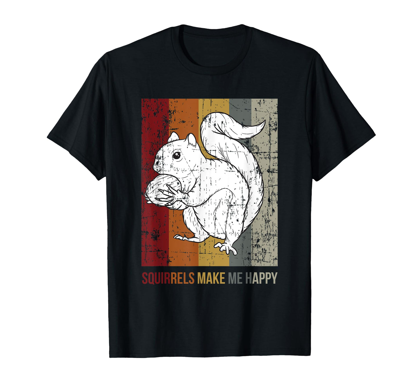 Squirrels Make Me Happy Funny Animal Lover Vintage Gift T-Shirt
