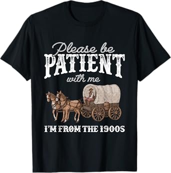 Please Be Patient With Me I'm From The 1900s Vintage Horse T-Shirt