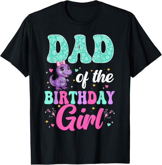 Dad Of The Birthday Girl Dinosaur Party Family Matching T-Shirt