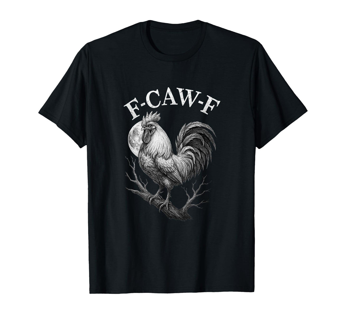 F-CAW-F Rooster Funny Farm Chicken Humor T-Shirt