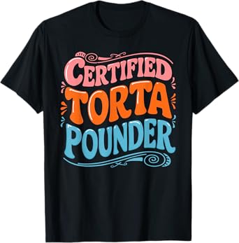 Certified Torta Pounder Design T-Shirt
