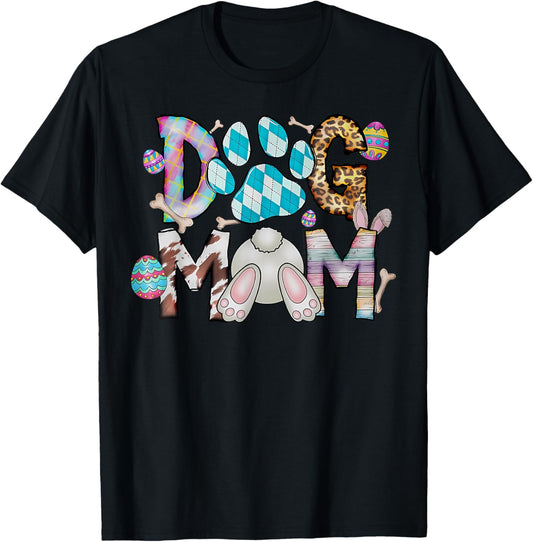 Dog Mom Easter Day Cute Bunny Basket Eggs Egg Dog Mama T-Shirt