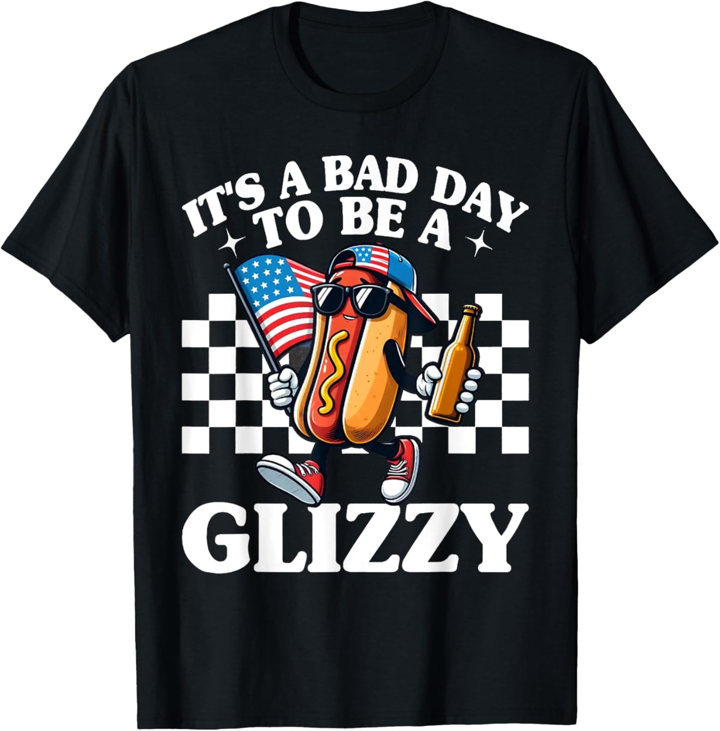 It’s A Bad Day To Be A Glizzy Funny Fourth Of July Hot Dog T-Shirt