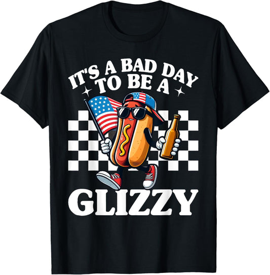 It’s A Bad Day To Be A Glizzy Funny Fourth Of July Hot Dog T-Shirt