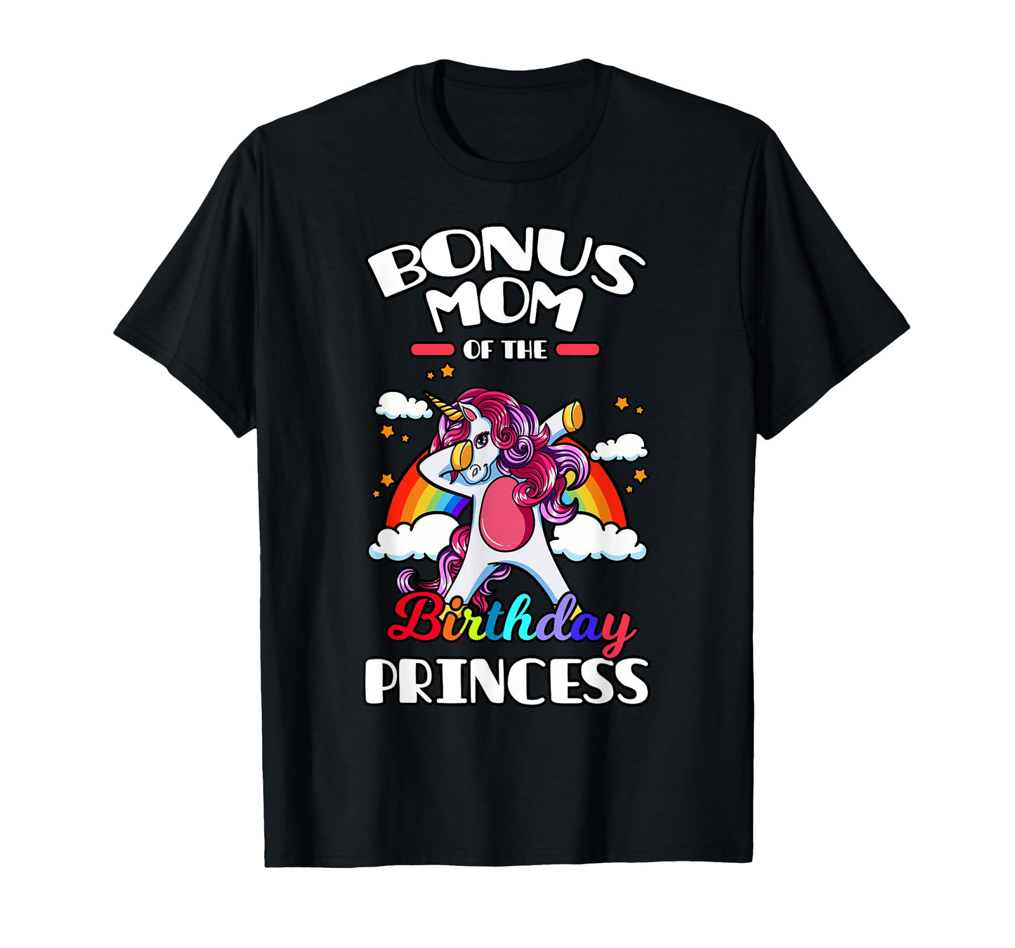 Bonus Mom Of The Birthday Princess Unicorn Rainbow Bday T-Shirt