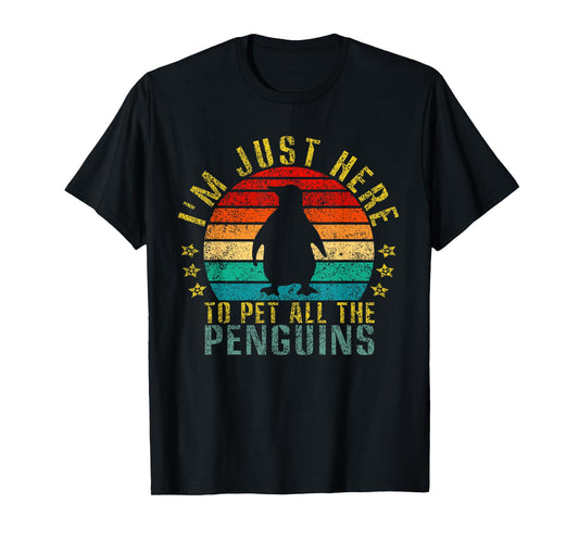 I'm Just Here To Pet All The Penguins Funny Retro T-Shirt