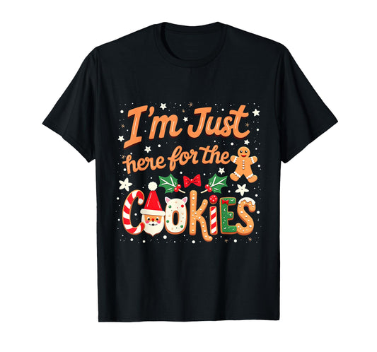 I'm Just Here for the Cookies Xmas Christmas Cookies Lovers T-Shirt