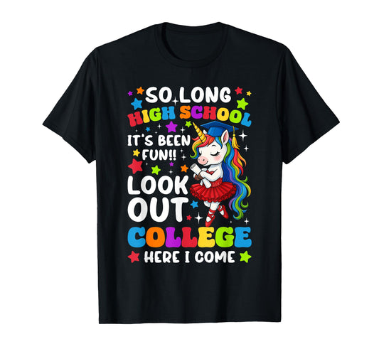 So Long High School It's Been Fun College Here I Come T-Shirt