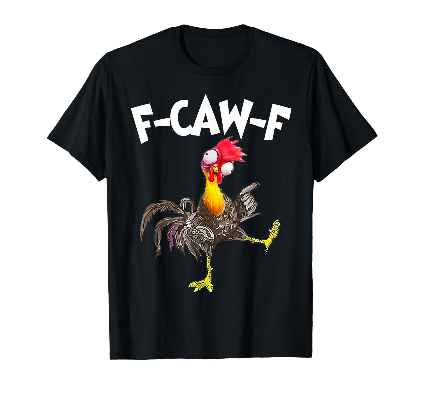 Funny F-Caw-F Chicken FCAWF Chicken T-Shirt