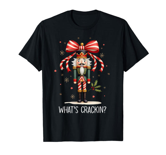 Christmas Nutcracker Whats Crackin Funny Xmas Men Women Kids T-Shirt