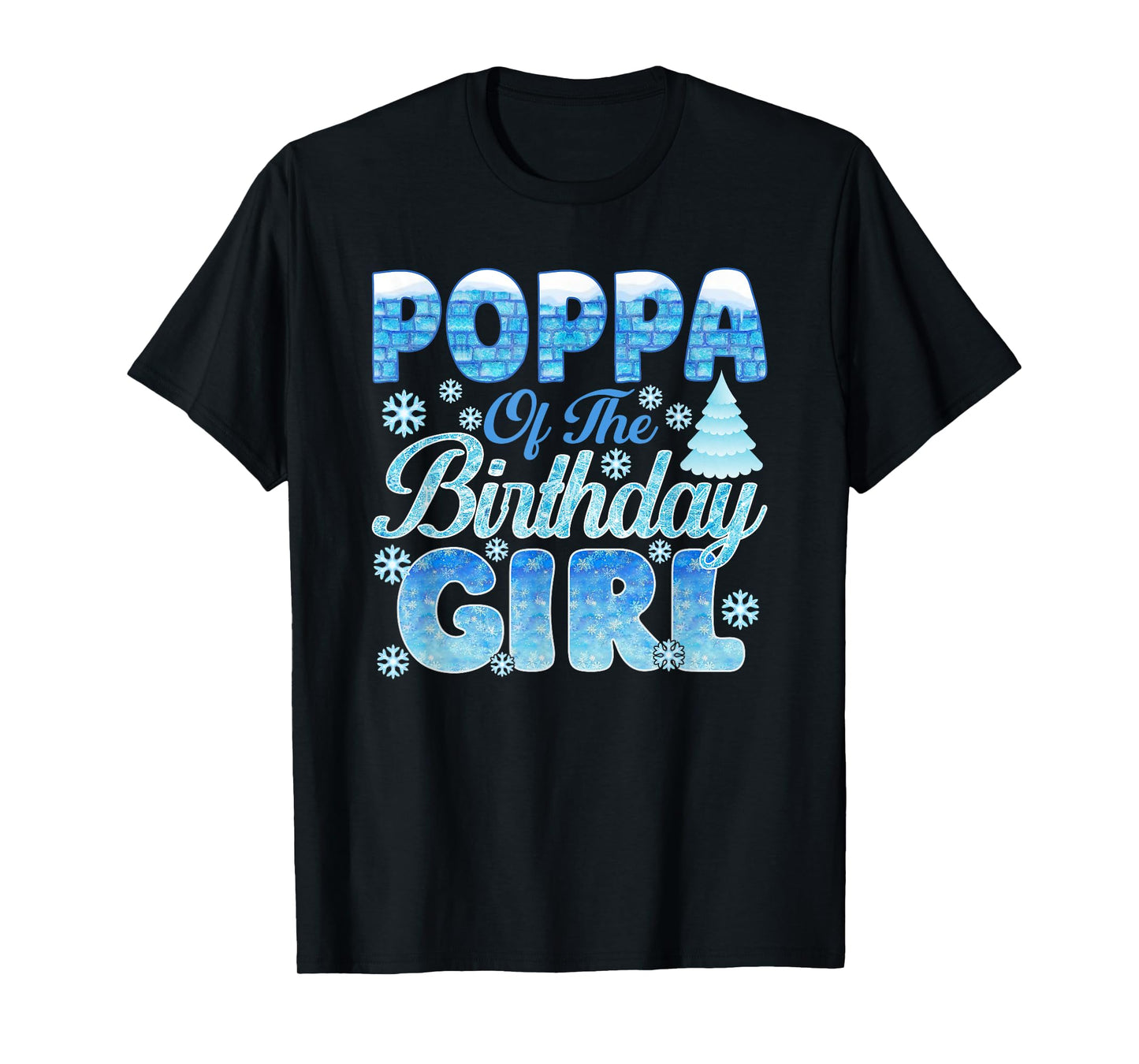 Poppa of The Birthday Girl Snowflakes Themed Matching T-Shirt