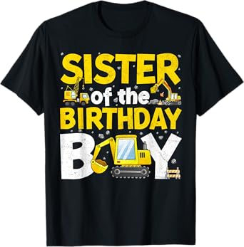 Sister Of The Birthday Boy Construction Family Party T-Shirt