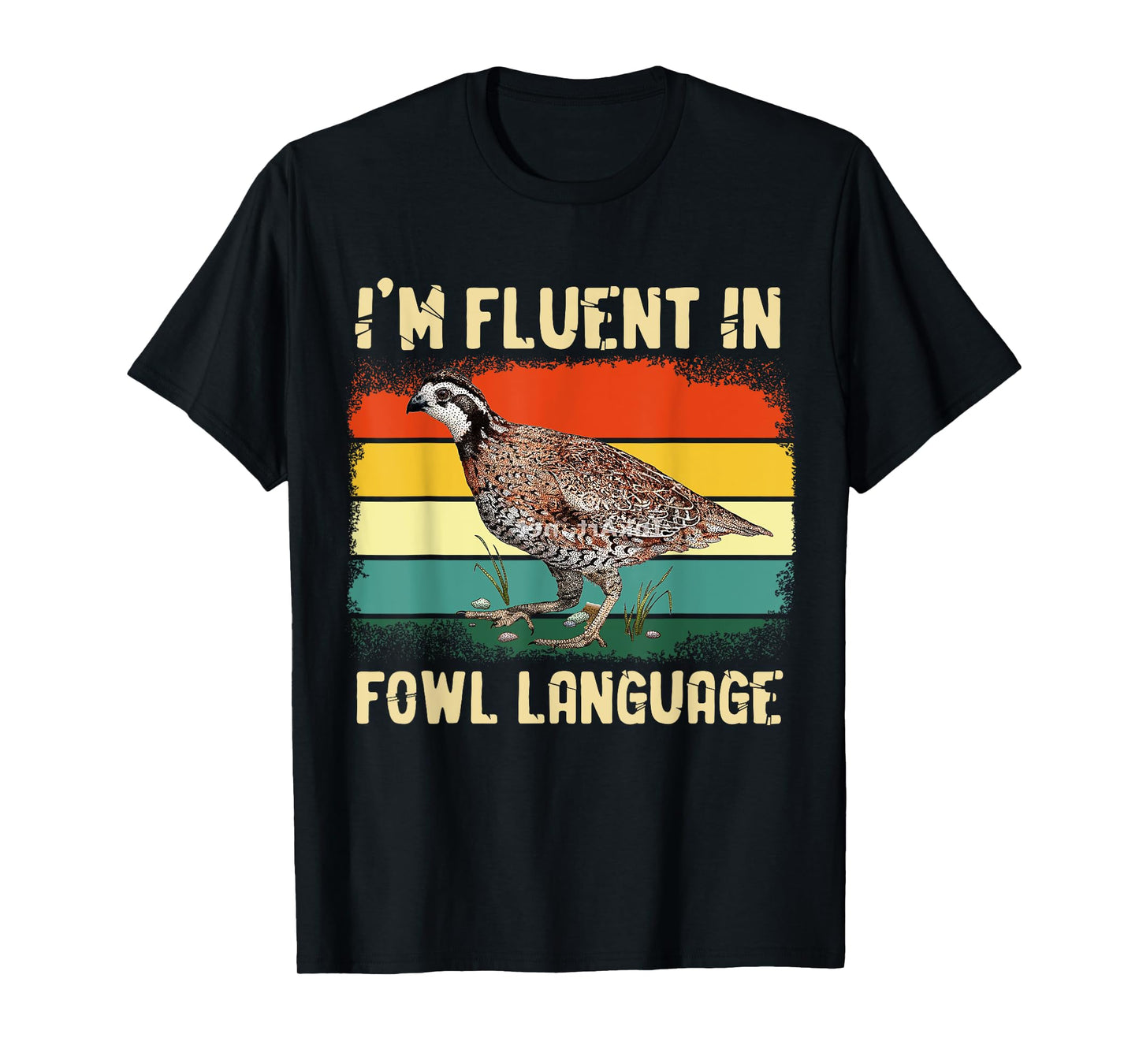 Bobwhite Quail Vintage I'm Fluent In Fowl Language Funny T-Shirt