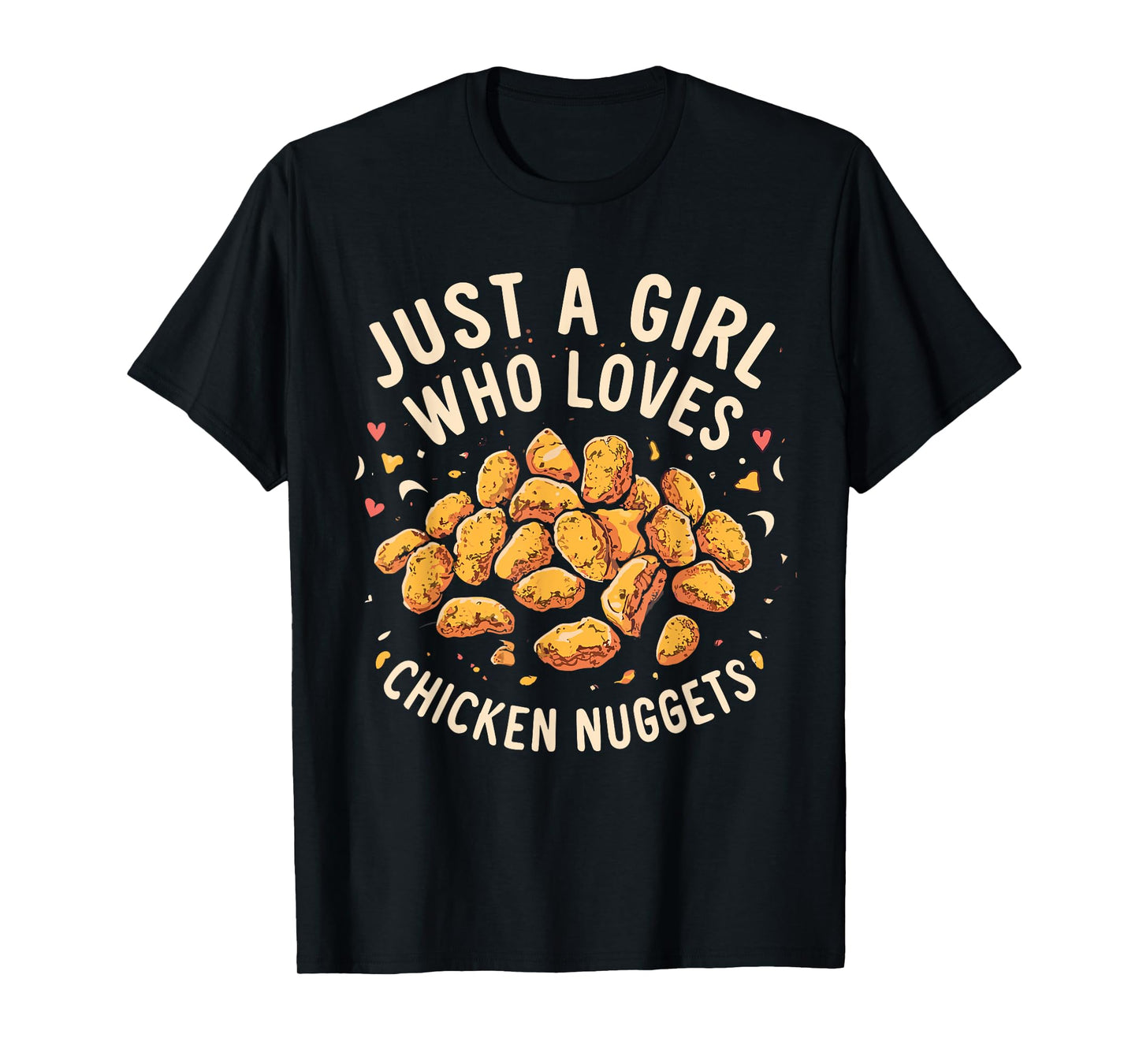 Just A Girl Who Loves Chicken Nuggets Funny Fast Food Lover T-Shirt