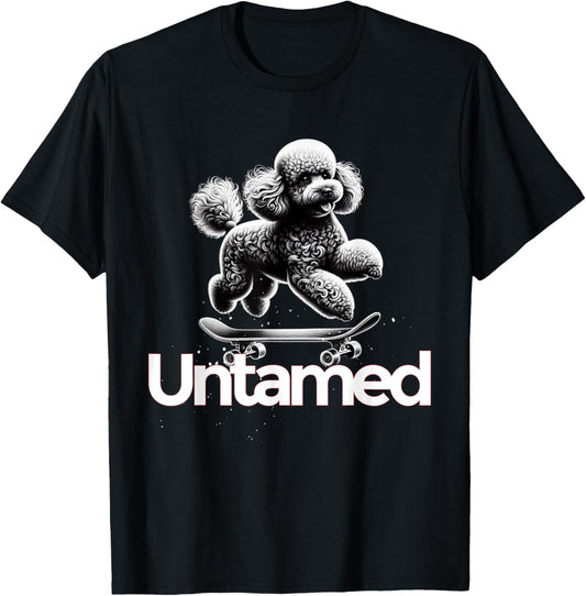 Poodle Standard Miniature Toy Poodle Untamed T-shirt