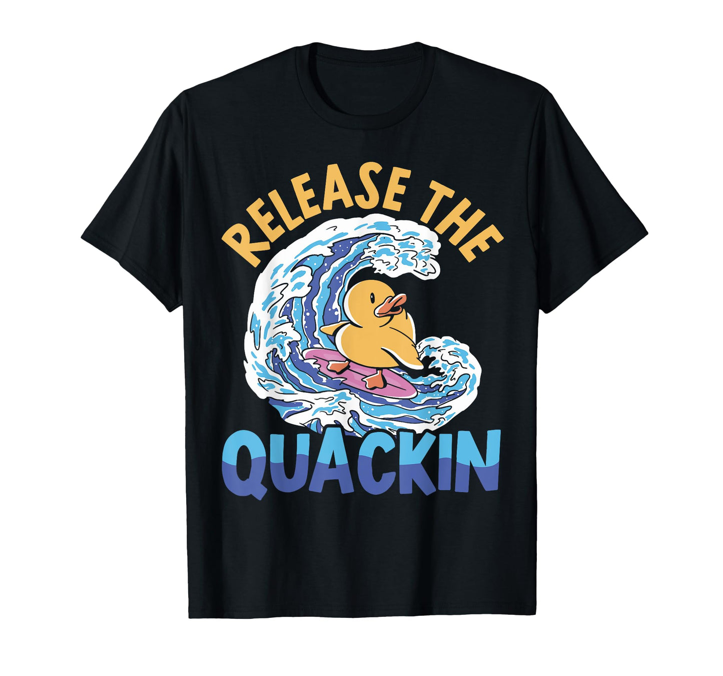 Release The Quackin Duckling Bird Waterfowl Duck Lover T-Shirt