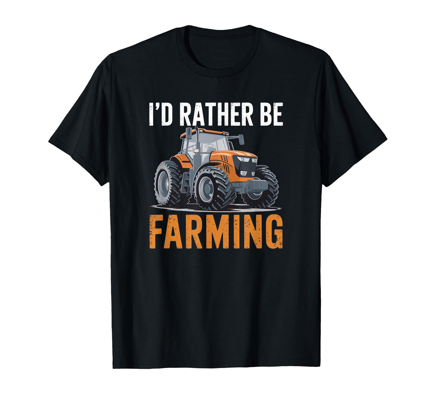 I'd Rather Be Farming Funny Tractor lover Farmer Graphic Tee T-Shirt