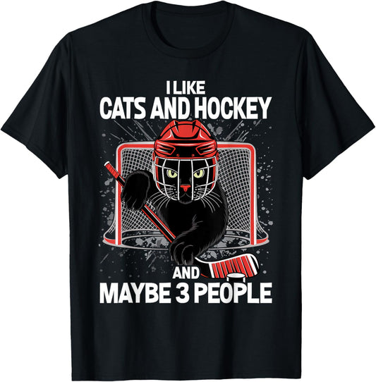 I Like Cats and Hockey and Maybe 3 People T-shirt