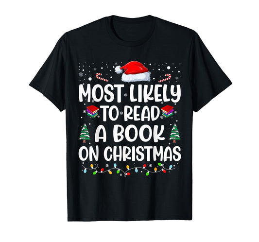 Most Likely To Read A Book On Christmas Matching Family Xmas T-Shirt