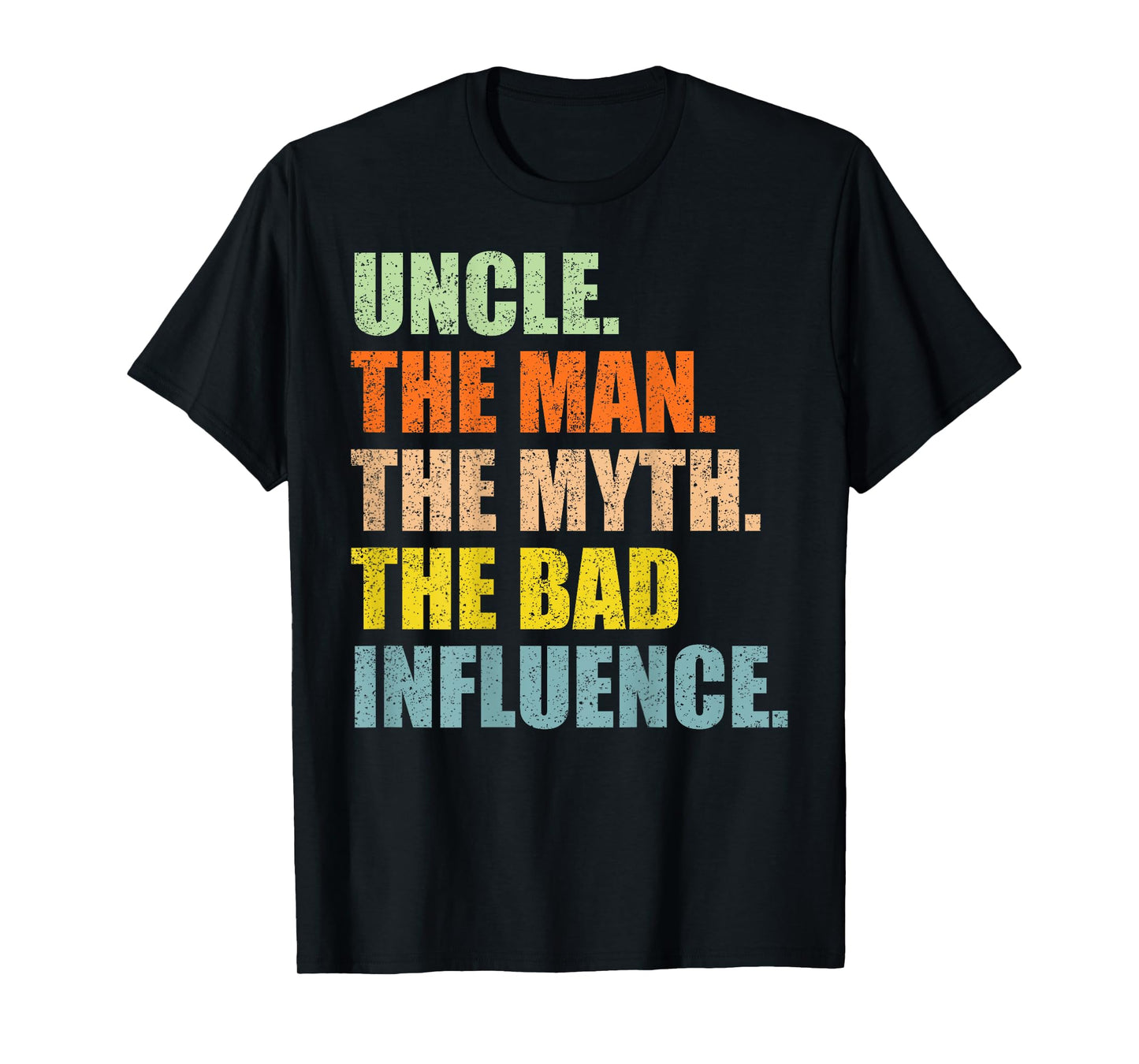 Uncle The Man The Myth The Bad Influence Funny Retro Vintage T-Shirt