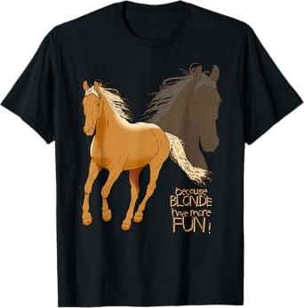 Palomino Horse T Shirt - Because Blonde Have More Fun Shirt T-Shirt