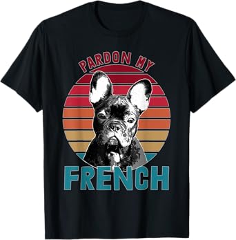 Retro Pardon My Frenchie Shirt Dog Lover French Bulldog T-Shirt