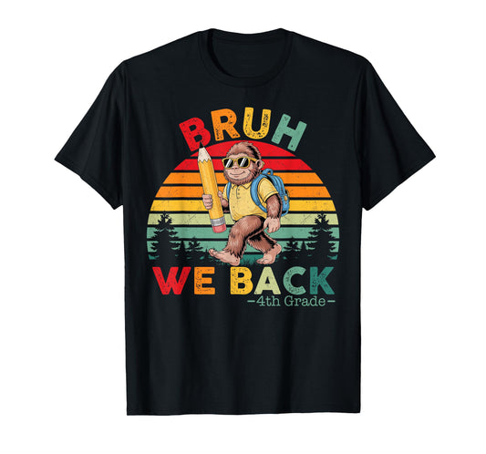Bigfoot Sasquatch Bruh We Back 4th Grade First Day Of School T-Shirt