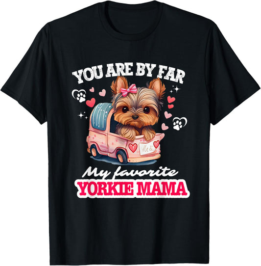 Favorite Yorkie mama funny Yorkie dog mom for Mothers day T-Shirt