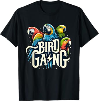 Bird Gang Birdie Birder Funny Parrot Flock Lover Macaw Owner T-Shirt