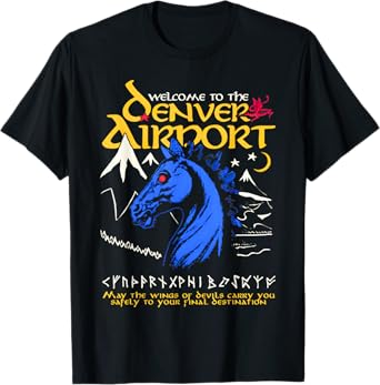 Welcome To The Legend Horse Denver Airport T-Shirt
