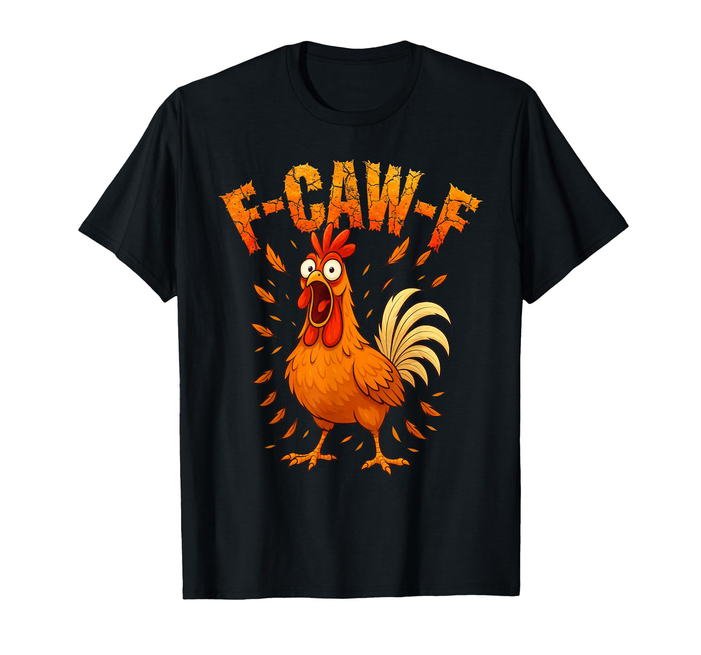 F-Caw-F Funny Chicken Humor F-Caw-F Quote Rooster Meme T-Shirt